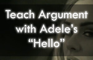 Teach Argument With Adele's Hello