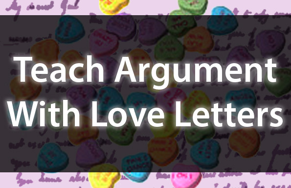 Teach Argument With Love Letters