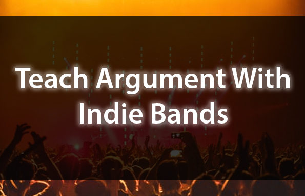 Teach Argument With Indie Bands