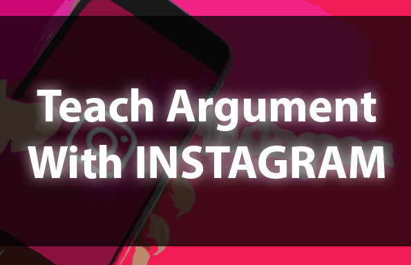 Teach Argument With Instagram!