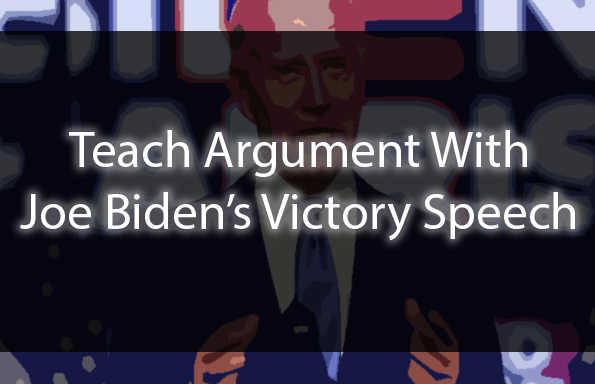 Teach Argument with Joe Biden’s Victory Speech