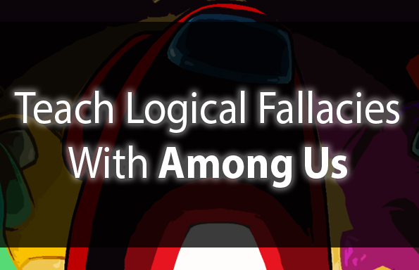 Teach Logical Fallacies With Among Us
