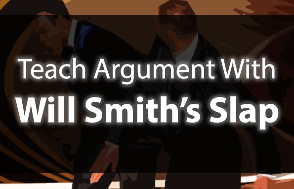 Teach Argument With Will Smith’s Slap