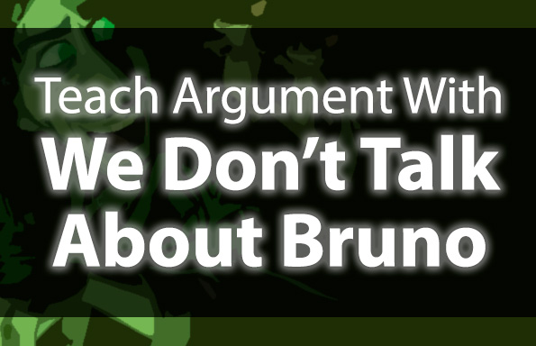 Teach Argument With We Don’t Talk About Bruno
