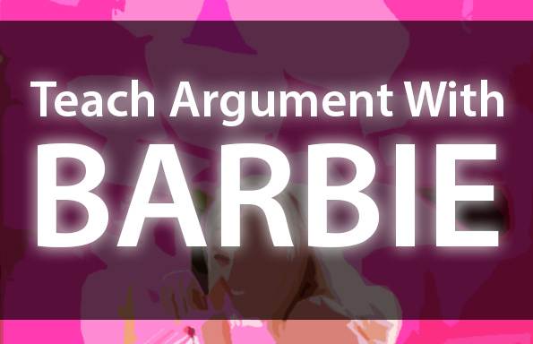 Teach Argument With Barbie