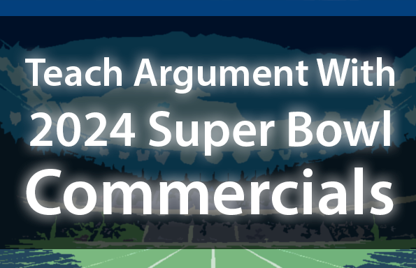 Teach Argument With 2024 Super Bowl Commercials!