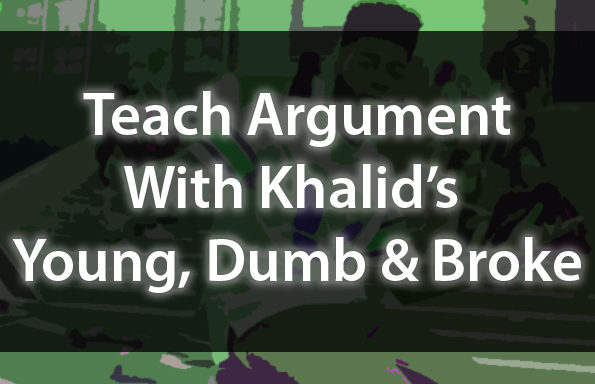 Teach Argument With Khalid’s Young, Dumb & Broke