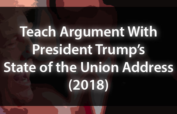 Teach Argument With Trump’s State of the Union Address