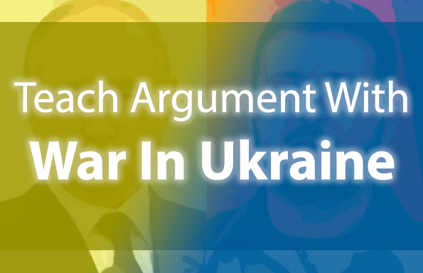 Teach Argument with War in Ukraine