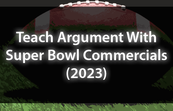 Teach Argument With 2023 Super Bowl Commercials